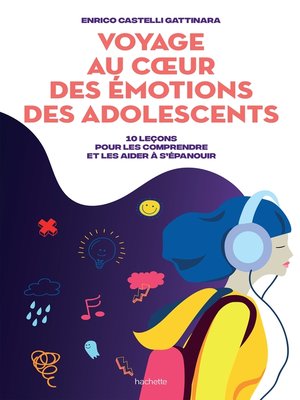 cover image of Voyage au coeur des émotions des adolescents